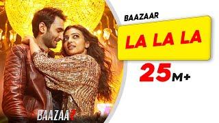 LA LA LA - Neha Kakkar | Bilal Saeed | Baazaar | Rohan, Radhika, Saif, Chitrangda | New Hindi Song