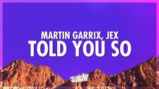 Martin Garrix, Jex - Told You So (Lyrics) | something in my body something that's in my soul (432Hz)