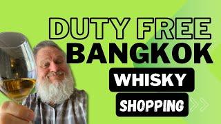 Duty Free Bangkok Suvarnabhumi Airport 2024, whisky shopping