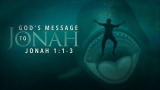 God's Message to Jonah (Jonah 1:1-3)