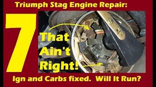 Stag Engine Repair Pt7: Ignition and carb fixes. FINALLY Will It Run?