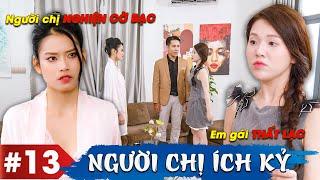 NGƯỜI CHỊ ÍCH KỶ bán rẻ TÌNH THÂN | Phim DRAMA 2025 | Phim LaLaSchool #12