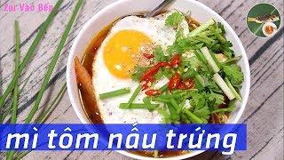 CÁCH NẤU MÌ TÔM TRỨNG đơn giản không bị ngán bao giờ | Zui Vào Bếp