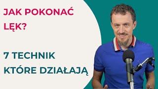 Jak Pokonać Lęk: 7 Skutecznych Techniki Które Musisz Znać