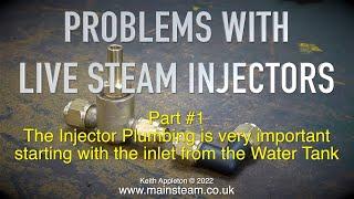 PROBLEMS WITH LIVE STEAM INJECTORS - PART #1