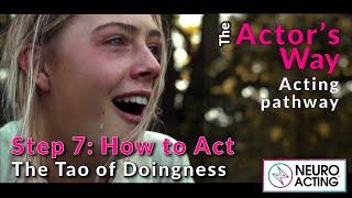 How to Act | THE ACTOR'S WAY | Step 7