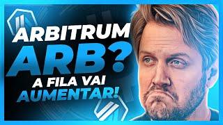 CRIPTOMOEDA ARBIRTUM ARB! FOMO NO MERCADO CRIPTO, ASSIM COMO ACONTECEU EM 2021 A FILA VAI AUMENTAR