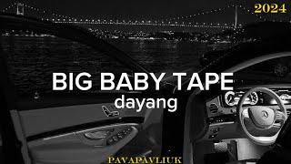 BIG BABY TAPE DAYANG 2024