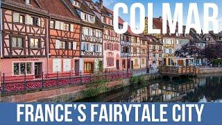 COLMAR FRANCE: A Magical Fairy Tale Town | Colmar France Travel Guide