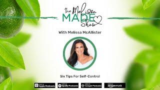 Melissa McAllister: Six Tips for Self-Control