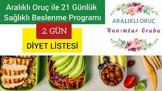 Aralıklı Oruç Diyet Listesi 2. Gün | 21 Günlük Sağlıklı Beslenme Programı