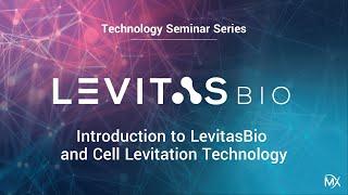 TSS: Levitas with Cell Levitation technology