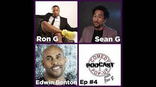 Comedy Pop-Up Podcast Episode 4 with Sean Grant, Edwin Benton, Ron G