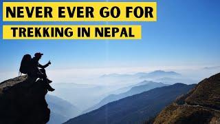 NEPAL TREKKING - Reasons Not To Ever Go Trekking In Nepal!