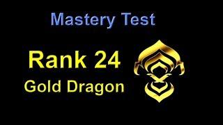 Warframe: Mastery Rank 24 Test (Gold Dragon) no damage taken, no exploit