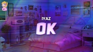 Iyaz - Ok // Lyrics