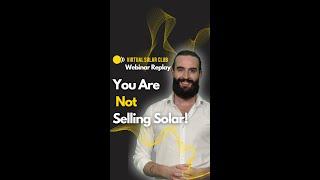 You are Not Selling Solar | Virtual Solar Sales Tips