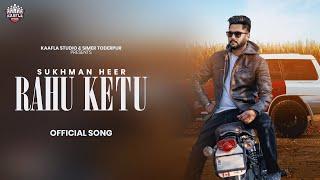 Rahu Ketu || Sukhman Heer || Dammu || Kaafla Studio || Latest punjabi Song 2024 || New punjabi Song