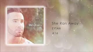 Eytan - She Ran Away ***NEW SINGLE*** 2017