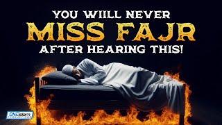 You Will Never Miss Fajr After Hearing This!