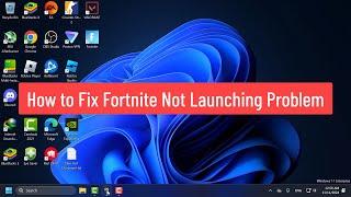 How to Fix Fortnite Not Launching Problem (New Fix)