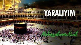 Yaralıyım | Abdurrahman Önül - İlahi