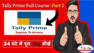 Tally prime full video Hindi | Tally Prime Full Course in Hindi PART 2