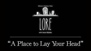 Lore: A Place to Lay Your Head