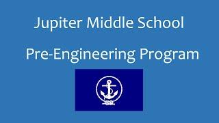 Jupiter Middle School Pre-Engineering Program