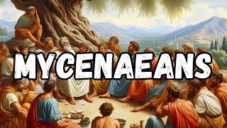 The Mycenaeans: The Ancient Greeks Before Homer