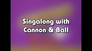 Cannon and Ball: Singalong with Cannon and Ball