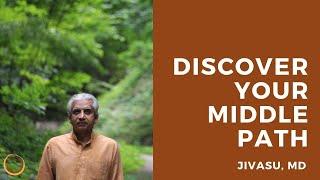 Discover Your Middle Path - Dr. Jivasu, MD | The Soma Movement