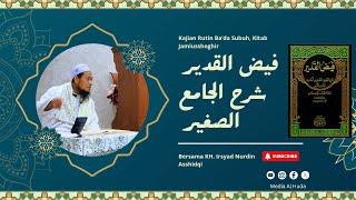 LIVE KAJIAN RUTIN | Kitab Faidh al-Qodir Syarkh al-Jamiusshoghir | KH. Irsyad Nurdin Asshidqi