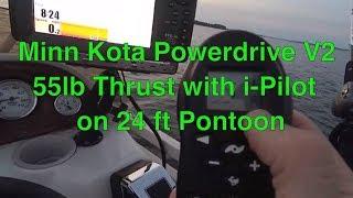 Can a 55 pound thrust trolling motor run a 24 ft pontoon? Minn Kota Powerdrive v2 with i-Pilot