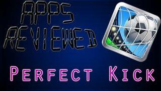 Apps Reviewed: Perfect Kick