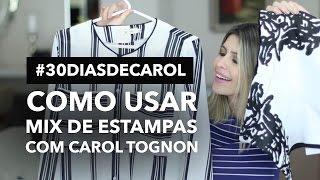 #21 - COMO MISTURAR ESTAMPAS - DICAS FÁCEIS | #30diasdecarol