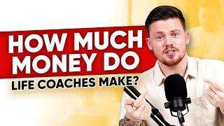 How Much Money Do Life Coaches Really Make?