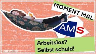 Hohe Arbeitslosigkeit? Die Arbeitslosen sind schuld! Moment Mal mit Barbara Blaha