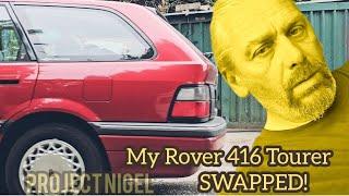 My Rover 416 Tourer: Swapped!