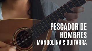 Pescador de hombres (Señor me has mirado a los ojos) - Mandolina y guitarra