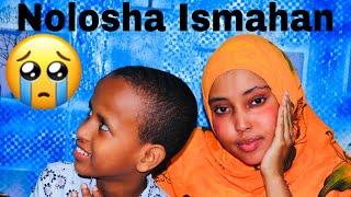 NOLOSHA ISMAHAN DAHIR WAX KA OGOW 