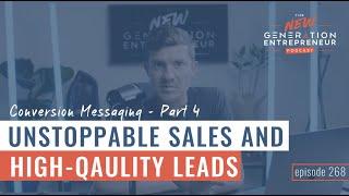 Part 4: Unstoppable Sales and High-Quality Leads - The Conversion Messaging Series