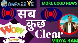 #ONPASSIVE || सब कुछ Clear || Vidya Ram Public Speaker