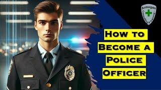 How to Become a Police Officer