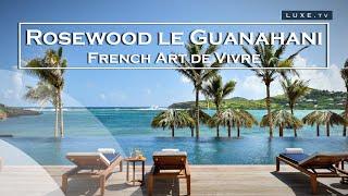 St Barth - Rosewood Le Guanahani, relaxed and luxurious hotel - LUXE.TV