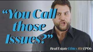 EP06【Real Estate Ethics 101】 "You Call those Issues?"- Disclosures