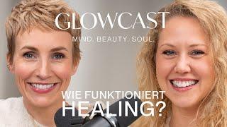 Wie funktioniert Healing? mit Heilerin Julia Schüssler | GLOWCAST | Miriam Jacks | #76