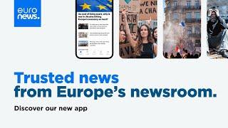 Download the new Euronews app to get trusted news from Europe’s newsroom