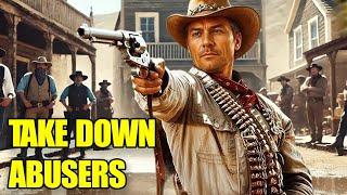 Take Down Abusers | The Most Legendary Western Film | Western, Action