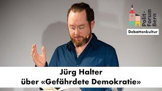 Jürg Halter über "Gefährdete Demokratie" im Polit-Forum Bern